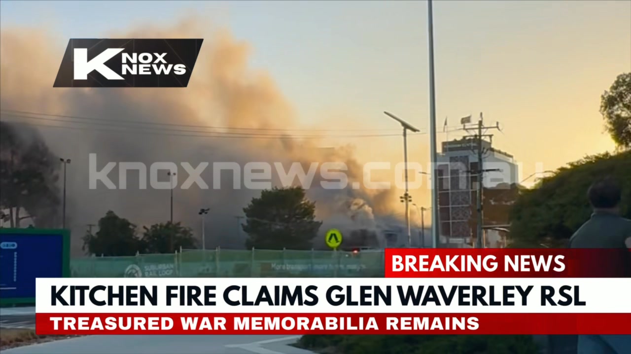 Waverley RSL Fire: Kitchen Blaze Suspected in Major Glen Waverley Damage